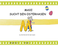 Bildergeschichte 
Maxi sucht den Osterhasen
